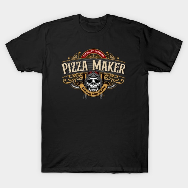 Pizza Maker - Worldclass Champion Design T-Shirt by best-vibes-only